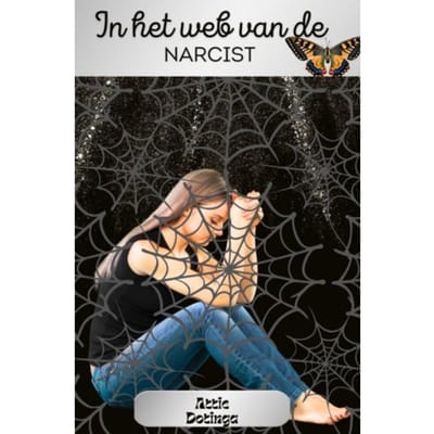 In Het Web Van Een Narcist - Attie Dotinga