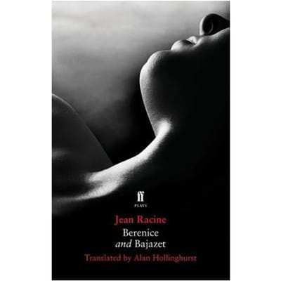 Berenice And Bajazet - Hollinghurst, Alan