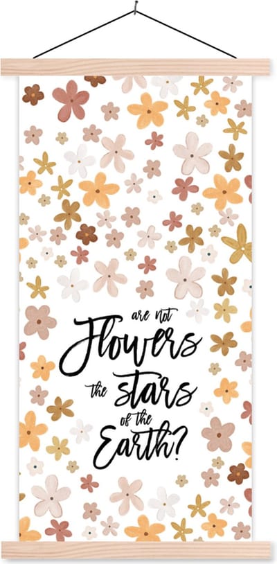 Posterhanger incl. Poster 60x120 cm - Schoolplaat - Are not flowers the stars of the earth? - Quotes - Spreuken - Textielposter - Blanke latten
