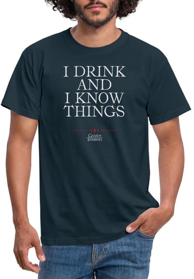 Game Of Thrones I Drink And I Know Things Citaat T-Shirt Heren