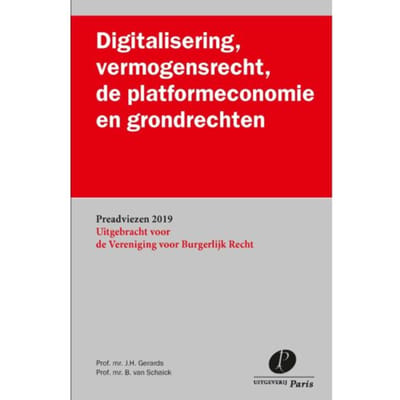 Digitalisering, Vermogensrecht, De Platformeconomie En Grondrechten - Preadviezen - Prof. Mr. B. van Schaick