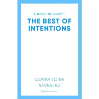 The Best Of Intentions - Caroline Scott