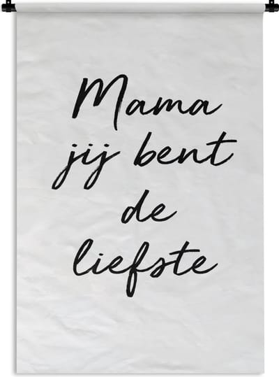 Wandkleed Moederdag - Moederdag cadeau 12 mei tekst - Mama jij bent de liefste - wit met zwarte letters Wandkleed katoen 120x180 cm - Wandtapijt met foto XXL / Groot formaat!
