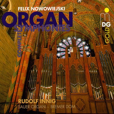 Rudolf Innig - Nowowiejski: Complete Organ Symphonies (3 CD)