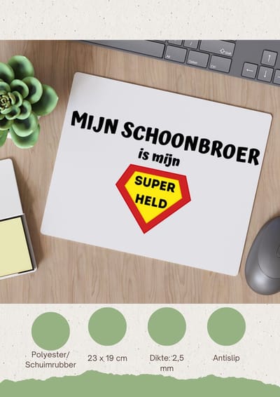 Akyol - mijn schoonbroer is mijn superheld Muismat - Broer - super schoonbroer - verjaardag - cadeautje voor broer - broer artikelen - kado - geschenk - 23 bij 19 cm