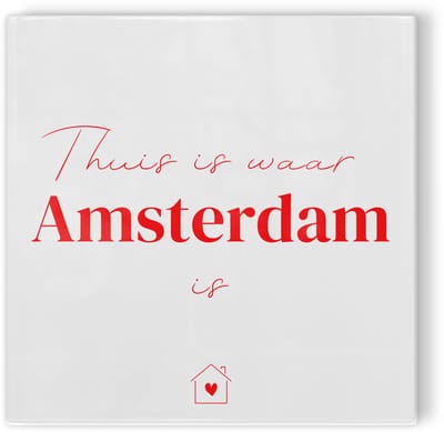 Tegeltje Thuis is waar Amsterdam is - wit rood - tegeltje stad - tegeltje met tekst