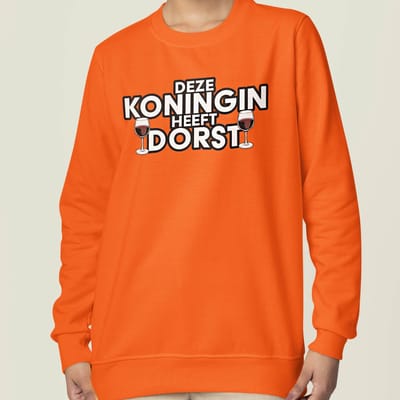 Oranje Koningsdag Trui Deze Koningin Heeft Dorst XS