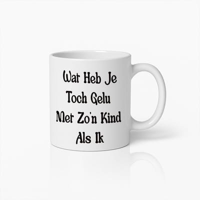 Grappige Mok met Nederlandse Tekst – 'Wat Heb Je Toch Gelu Net Zo'n Kind Als Ik'