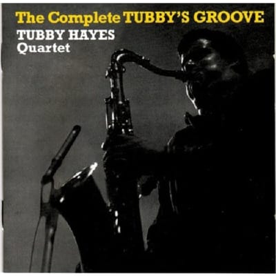 Complete Tubby'S Groove - Tubby Hayes Quartet