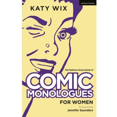 The Methuen Book Of Comic Monologues For Women - Katy (Author) Wix