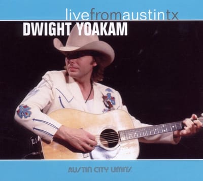 Live From Austin, Tx - Dwight Yoakam
