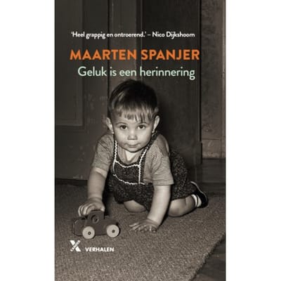 Geluk Is Een Herinnering - Maarten Spanjer