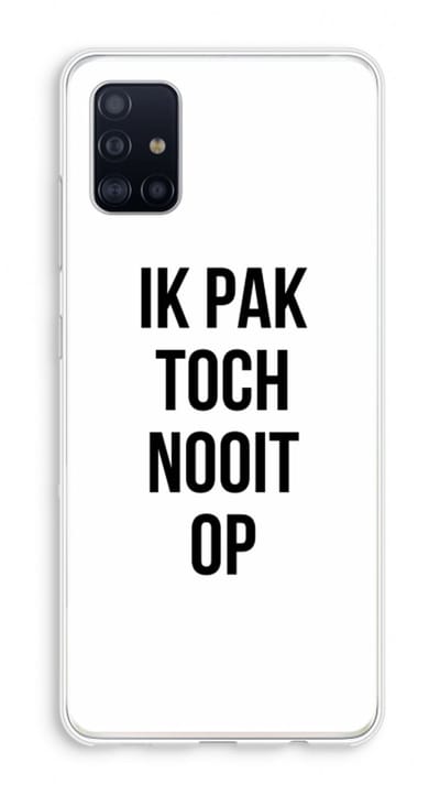 Case Company® - Hoesje geschikt voor Samsung Galaxy A51 4G hoesje - Ik pak nooit op - Soft Cover Telefoonhoesje - Bescherming aan alle Kanten en Schermrand