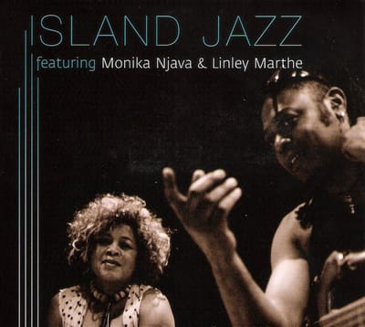 Island Jazz Featuring Monika Njava & Linley Marthe - Island Jazz (CD)
