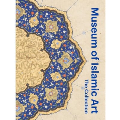 Museum Of Islamic Art: The Collection - Mounia Chekhab Abudaya