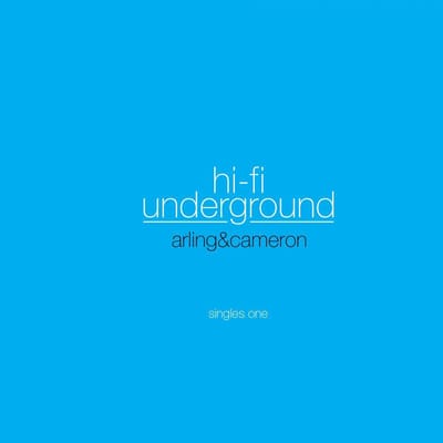 Hi-Fi Underground - Singles One - Arling & Cameron