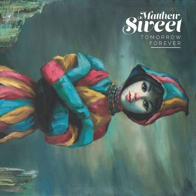 Tomorrow Forever - Matthew Sweet