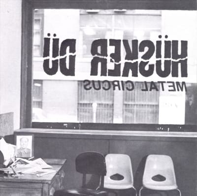 Metal Circus - Husker Du