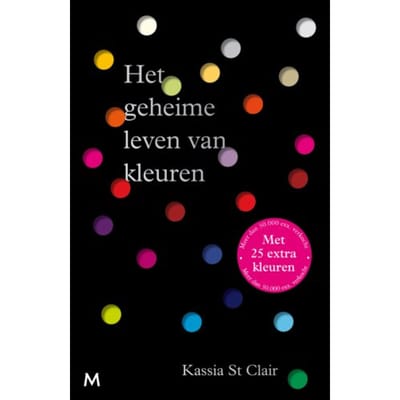 Het Geheime Leven Van Kleuren - Kassia St Clair