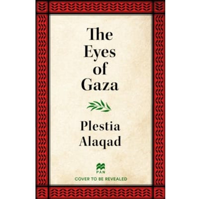 The Eyes Of Gaza - Plestia Alaqad