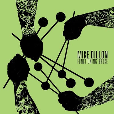 Mike Dillon - Functioning Broke (CD)
