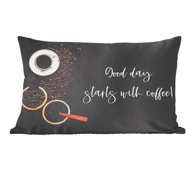 Sierkussens - Kussentjes Woonkamer - 60x40 cm - Quotes - Good day starts with coffee! - Spreuken - Koffie