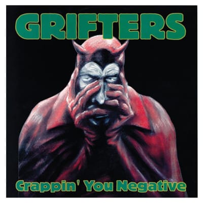 Crappin' You Negative - Grifters