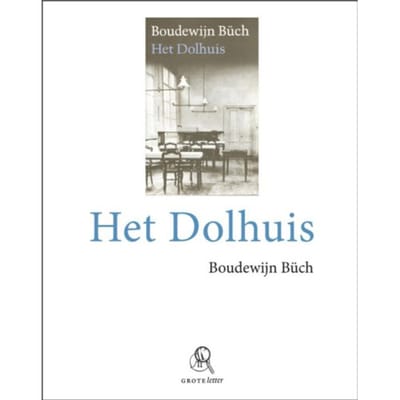 Het Dolhuis - Boudewijn Büch