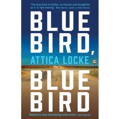 Bluebird, Bluebird - Highway 59 By Attica Locke - Attica Locke