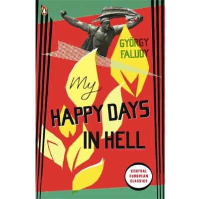 My Happy Days In Hell - Penguin Modern Classics - Gyorgy Faludy