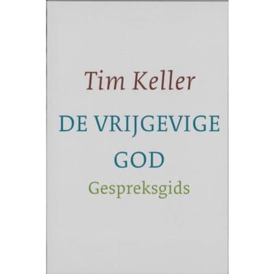 De Vrijgevige God Gespreksgids - Tim Keller