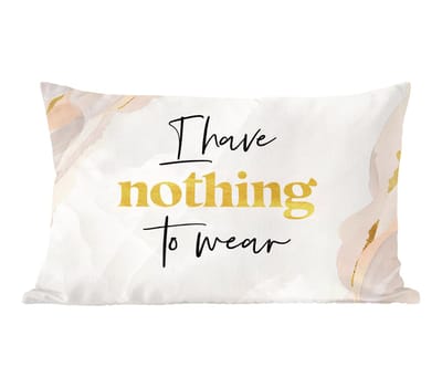 Sierkussens - Kussentjes Woonkamer - 60x40 cm - Kids - Quotes - I have nothing to wear - Kleding