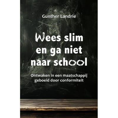 Wees Slim En Ga Niet Naar School - Gunther Landrie