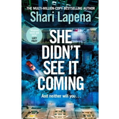She Didn't See It Coming - Shari Lapena