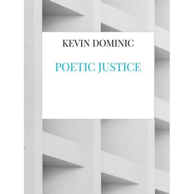 Poetic Justice - Kevin Dominic