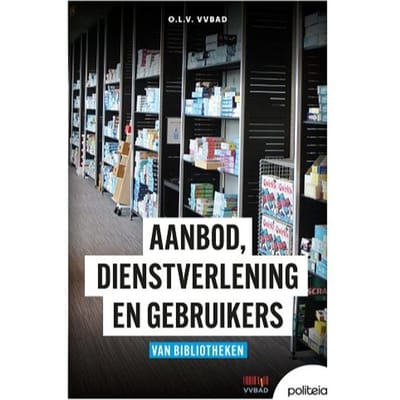 Aanbod, Dienstverlening En Gebruikers Van Bibliotheken - VVBAD vzw