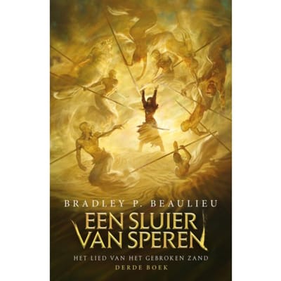 Een Sluier Van Speren - Het Lied Van Het Gebroken Zand - Bradley P. Beaulieu