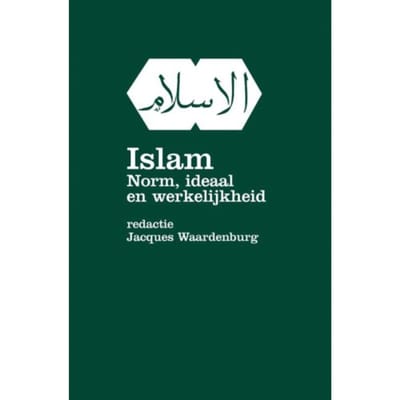Islam, Norm Ideaal En Werkelijkheid - Jacques Waardenburg