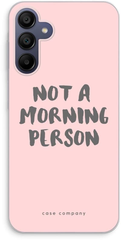 Case Company® - Hoesje geschikt voor Samsung Galaxy A15 hoesje - Morning person - Soft Cover Telefoonhoesje - Bescherming aan alle Kanten en Schermrand