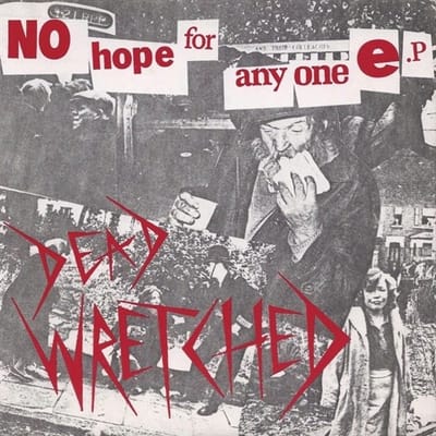Dead Wretched - No Hope For Anyone (7" Single)