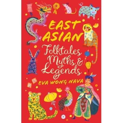 East Asian Folktales, Myths And Legends - Scholastic Classics - Eva Wong Nava