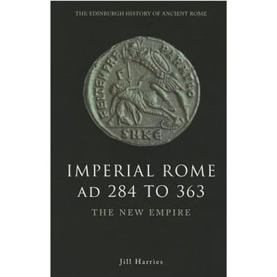 Imperial Rome Ad 284 To 363 - Jill Harries