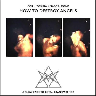 Coil & Zos Kia & Marc Almond - How To Destroy Angels (CD)