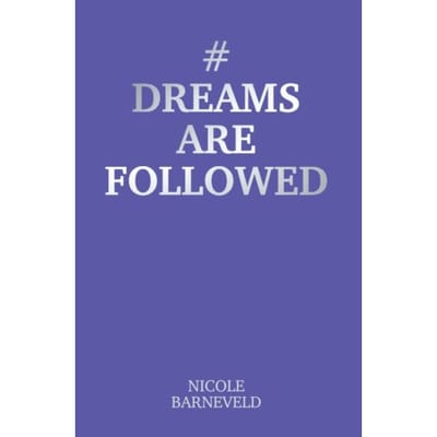 #dreamsarefollowed - Nicole Barneveld