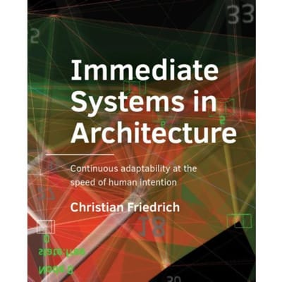 Immediate Systems In Architecture - A+Be Architecture And The Built Environment - Christian Friedrich