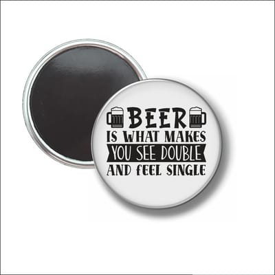Button Met Magneet 58 MM - Beer Is What Makes You See Double - NIET VOOR KLEDING