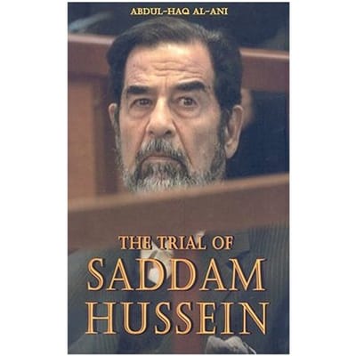 The Trial Of Saddam Hussein - Al-Ani, Abdul-Haq