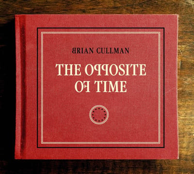 Brian Cullman - The Opposite Of Time (CD)