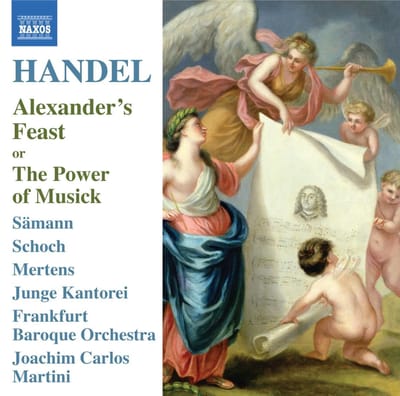 Junge Kantorei, Frankfurt Baroque Orchestra, Joachim Carlos Martini - Händel: Alexander's Feast Or The Power Of Musick (CD)