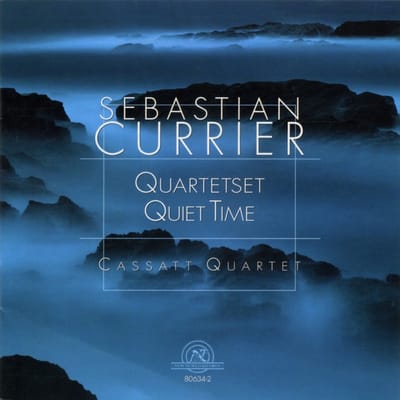 Cassatt Quartet - Currier: Quartetset, Quiet Time (CD)